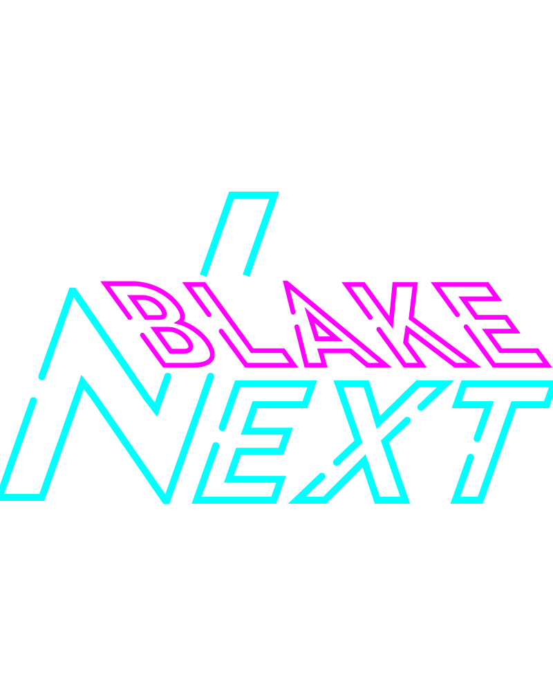 BLAKE NEXT